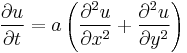 \frac{\partial u}{\partial t} = a \left(\frac{\partial^2 u}{\partial x^2} %2B \frac{\partial^2 u}{\partial y^2}\right)