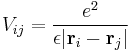 V_{ij} = \frac{e^2}{\epsilon |\mathbf{r}_i - \mathbf{r}_j|}