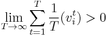 \lim_{T\to\infty}\sum_{t=1}^T \frac{1}{T}(v_i^t) > 0