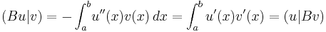 (Bu|v)=-\int_a^b\! u''(x)v(x)\, dx=\int_a^b u'(x)v'(x) = (u|Bv) 