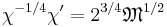 \chi^{-1/4}\chi' = 2^{3/4} \mathfrak{M}^{1/2}