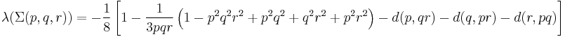 
\lambda(\Sigma(p,q,r))=-\frac{1}{8}\left[1-\frac{1}{3pqr}\left(1-p^2q^2r^2%2Bp^2q^2%2Bq^2r^2%2Bp^2r^2\right)
-d(p,qr)-d(q,pr)-d(r,pq)\right]
