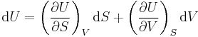 \operatorname{d} U = \left ( \frac{\partial U}{\partial S} \right )_V \operatorname{d}S %2B \left ( \frac{\partial U}{\partial V} \right )_S \operatorname{d}V