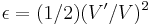 \epsilon=(1/2)(V'/V)^2