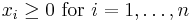 x_i \geq 0\text{ for }i=1,\dots,n