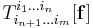 T^{i_1\dots i_n}_{i_{n%2B1}\dots i_m}[\mathbf{f}]