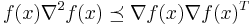 f(x)\nabla^2f(x) \preceq \nabla f(x)\nabla f(x)^T