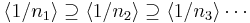 \langle 1/n_1 \rangle \supseteq \langle 1/n_2 \rangle \supseteq \langle 1/n_3 \rangle \cdots