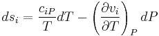 d {s_i}  = {{c_{i P} } \over T}dT - \left( {{{\partial v_i } \over {\partial T}}} \right)_P dP