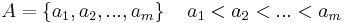 A = \left\{a_1,a_2,...,a_m\right\} \quad a_1 < a_2 < ... < a_m