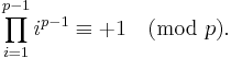 \prod_{i=1}^{p-1} i^{p-1} \equiv %2B1 \pmod p.