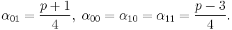 \alpha_{01} = \frac{p%2B1}{4},\;\alpha_{00} =\alpha_{10} =\alpha_{11} = \frac{p-3}{4}. 