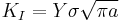 K_I = Y \sigma \sqrt{\pi a}\,