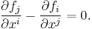  \frac{\partial f_j}{\partial x^i} - \frac{\partial f_i}{\partial x^j}=0.