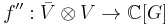 f'':\bar{V}\otimes V\rightarrow \mathbb{C}[G]