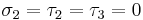 \sigma_2 = \tau_2 = \tau_3 = 0\Big.