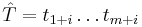 \hat T = t_{1%2Bi} \dots t_{m%2Bi}