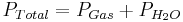  P_{{{Total}}} = P_{{{Gas}}} %2B P_{{{H}_2{O}}} \,