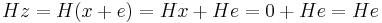 Hz = H(x%2Be) =Hx %2B He = 0 %2B He = He