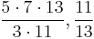 \frac{5 \cdot 7 \cdot 13}{3 \cdot 11}, \frac{11}{13}