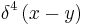  \delta^4 \left ( x - y \right ) 