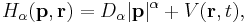 
H_\alpha (\mathbf{p},\mathbf{r})=D_\alpha |\mathbf{p}|^\alpha %2BV(\mathbf{r},t),
