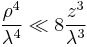  \frac{\rho^4}{\lambda^4} \ll 8 {z^3 \over \lambda^3}