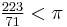 \tfrac{223}{71} < \pi 