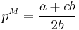 p^M = \frac{a %2B cb}{2b}