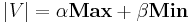  |V| = \alpha\,\! \mathbf{Max} %2B  \beta\,\! \mathbf{Min} 