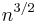 \mathcal{} n^{3/2}