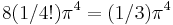 8(1/4!)\pi^4 = (1/3)\pi^4 