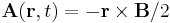 {\mathbf A}(\mathbf{r},t)=-{\mathbf r}\times{\mathbf B}/2