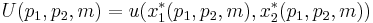 \,\! U(p_1,p_2,m)=u(x_1^*(p_1,p_2,m),x_2^*(p_1,p_2,m)) 