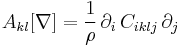  A_{kl}[\nabla]=\frac{1}{\rho} \, \partial_i \, C_{iklj} \, \partial_j\,\!