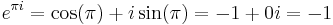 e^{\pi i} = \cos(\pi) %2B i \sin(\pi) = -1 %2B 0i = -1 \,