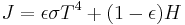 
J = \epsilon\sigma T^4 %2B (1 - \epsilon) H \,\!
