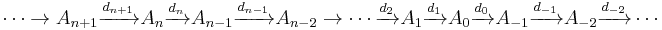 \cdots \to 
A_{n%2B1} \xrightarrow{d_{n%2B1}} A_n \xrightarrow{d_n} A_{n-1} \xrightarrow{d_{n-1}} A_{n-2} \to
 \cdots  \xrightarrow{d_2} A_1 \xrightarrow{d_1}
A_0 \xrightarrow{d_0} A_{-1} \xrightarrow{d_{-1}} A_{-2} \xrightarrow{d_{-2}} 
\cdots
