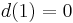 d(1)=0