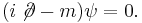  (i \not\!\partial - m) \psi = 0. 