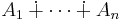 A_1\dotplus\cdots\dotplus A_n