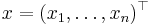  x = (x_1, \ldots, x_n)^\top 