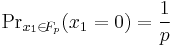  {\Pr}_{x_1 \in \!{F_p}}(x_1=0)= \frac {1}{p} 