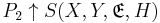 P_2 \uparrow S(X, Y, \mathfrak{E}, H)