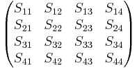 \begin{pmatrix}S_{11} & S_{12} & S_{13} & S_{14} \\ S_{21} & S_{22} & S_{23} & S_{24} \\ S_{31} & S_{32} & S_{33} & S_{34} \\ S_{41} & S_{42} & S_{43} & S_{44} \end{pmatrix} 