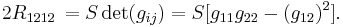 2R_{1212} \,= S \det (g_{ij}) = S[g_{11}g_{22}-(g_{12})^2].