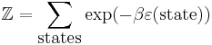 \mathbb{Z} = \sum_\mbox{states} \exp(-\beta \varepsilon(\mbox{state})) 