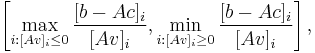 \left[ \max_{i:[Av]_i\leq 0}\frac{[b-Ac]_i}{[Av]_i}, \min_{i:[Av]_i\geq 0}\frac{[b-Ac]_i}{[Av]_i}\right],