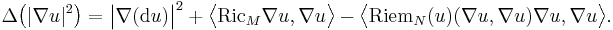 \Delta \big( | \nabla u |^{2} \big) = \big| \nabla ( \mathrm{d} u ) \big|^{2} %2B \big\langle \mathrm{Ric}_{M} \nabla u, \nabla u \big\rangle - \big\langle \mathrm{Riem}_{N} (u) (\nabla u, \nabla u) \nabla u, \nabla u \big\rangle.