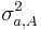 \sigma _{a,A}^{2}